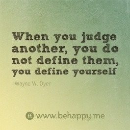 ... everything I understand about judgement, egos and self-righteousness