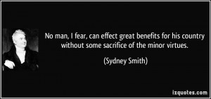 No man, I fear, can effect great benefits for his country without some ...
