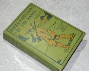 ON SALE 1910 Uncle Sam's Boys I n The Ranks by H. Irving Hancock, Boys ...