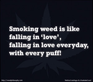 Smoking Weed Is Like Falling In ‘Love’ Falling In Love Everyday ...