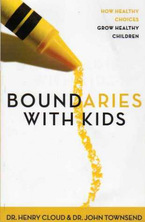 Boundaries with Kids: When to Say Yes, When to Say No to Help Your ...