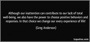 Although our inattention can contribute to our lack of total well ...