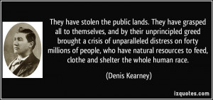 They have stolen the public lands. They have grasped all to themselves ...
