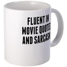Fluent In Movie Quotes And Sarcasm Coffee Mugs