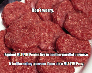 2013 Horse Meat Scandal -Don't worry. Sapient MLP FIM Ponies live in ...