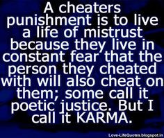cheater sayings | cheaters punishment is to live a life of mistrust ...