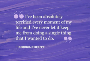 georgia o keeffe # quotes feel the fear amp do it anyway andreabalt ...