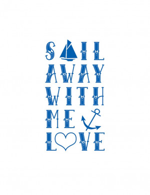 Sail away with me love