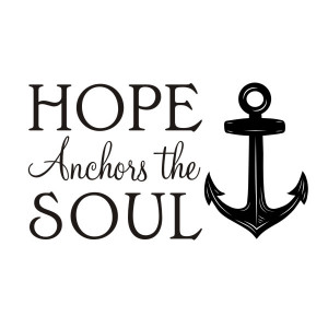 Hope Anchors Wall Sticker Quote | Wall Art | Wall Decal - H651K