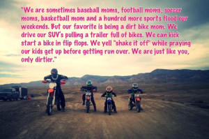 Dirt Bike MOM....I can't wait for this to be me!