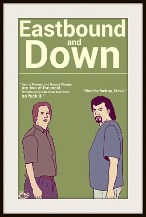 ... Quotes , Stevie Janowski Quotes Season 4 , Eastbound And Down Quotes