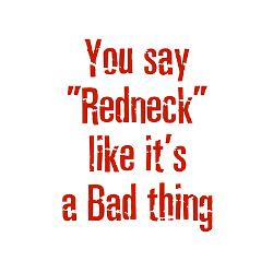 You Say Redneck Like...