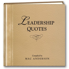 Leadership Quotes by Mac Anderson