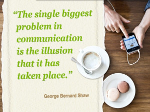 Communication - assume Ga er niet vanuit dat het begrepen is wat je ...