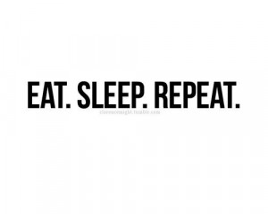 eat, quote, repeat, sleep, text