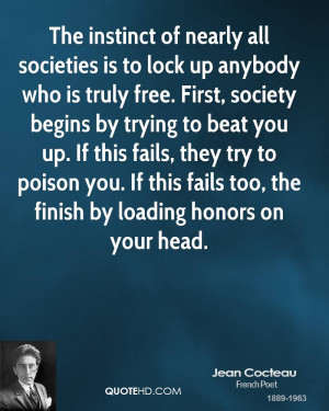 The instinct of nearly all societies is to lock up anybody who is ...