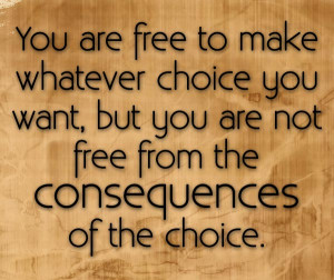 You-are-free-to-make-whatever-choice-you-want-but-you-are-not-free ...