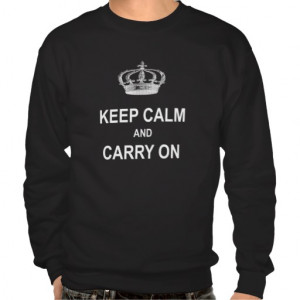 Vintage Keep Calm and Carry On Quote w Crown Pullover Sweatshirts