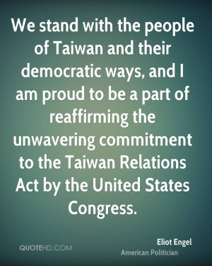 We stand with the people of Taiwan and their democratic ways, and I am ...