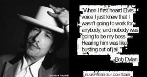 Bob Dylan #quote about Elvis.