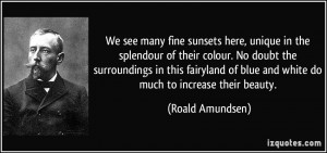 More Roald Amundsen Quotes