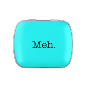 meh_slang_quote_cool_quotes_template_candy_tin ...