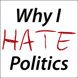 Why-I-Hate-Politics-thumb
