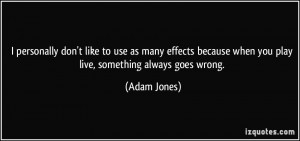 More Adam Jones Quotes
