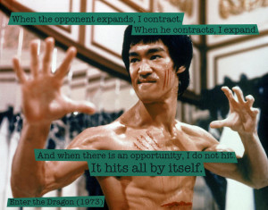 Quote from Enter the Dragon (1973) — «When the opponent expands, I ...