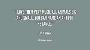 quote-Bindi-Irwin-i-love-them-very-much-all-animals-19019.png