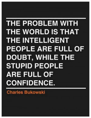 Bukowski quote I love Charles Bukowski.