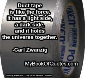 Duct Tape is like the Force... #quotes