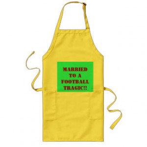 Married To A Football Tragic!! Funny Sayings Apron
