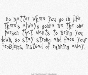 No matter where you go in life, there's always gonna be the one person ...