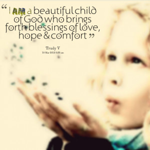 Quotes Picture: i am a beautiful child of god who brings forth ...