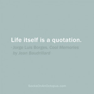 ... quotation jorge luis borges cool memories by jean baudrillard # quotes