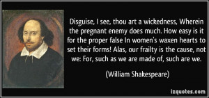 thou art a wickedness, Wherein the pregnant enemy does much. How easy ...