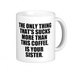 Hilarious Quotes And Sayings Mugs