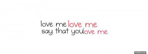 say that you love me quotes facebook cover