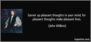 up pleasant thoughts in your mind, for pleasant thoughts make pleasant ...