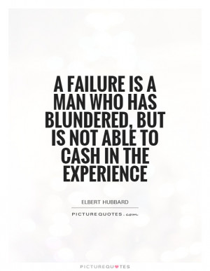 ... blundered, but is not able to cash in the experience Picture Quote #1