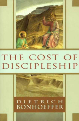 The Cost of Discipleship Dietrich Bonhoeffer