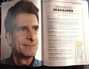 Also in this issue, a profile with Dean Kamen . Dean is who we quote ...