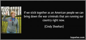 If we stick together as an American people we can bring down the war ...