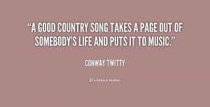Country Music Quotes From Songs About Life Twitty-a-good-country-song