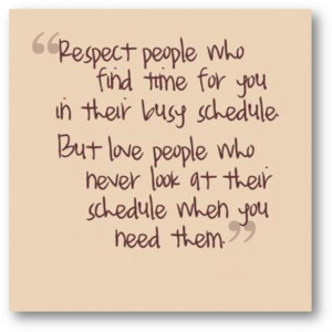 People Who Find Time For You In Their Busy Schedule. But Love People ...