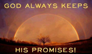 God always keeps his promises =)