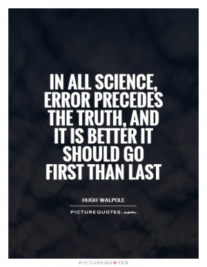 Truth Quotes Science Quotes Error Quotes