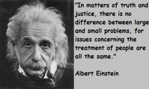 Albert Einstein Quotes Truth Justice Problems Treatment
