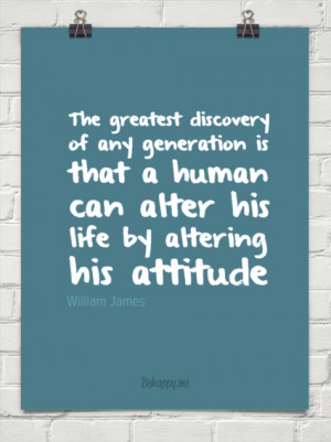 The greatest discovery of any generation is that a human being can ...